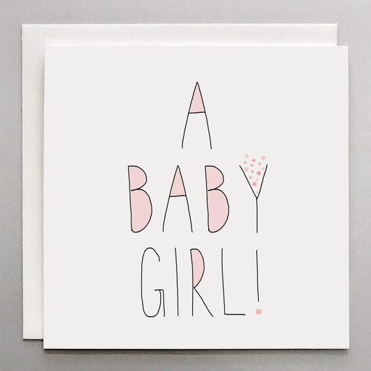 A Baby Girl! - Congratulations Newborn Girl Greeting Card 